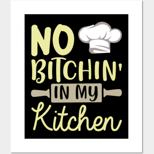 No bitchin in my kitchen Posters and Art